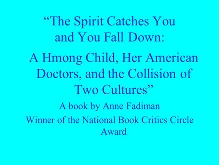 “The Spirit Catches You and You Fall Down: