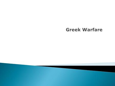 The city-states in Greece were constantly in war with each other. Alliances would change easily. “If we don’t end war, war will end us.” -H. G. Wells.