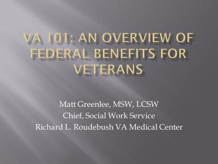 VA 101: An overview of federal benefits for veterans