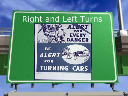 Right and Left Turns.