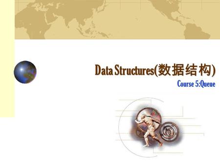 Data Structures(数据结构) Course 5:Queue