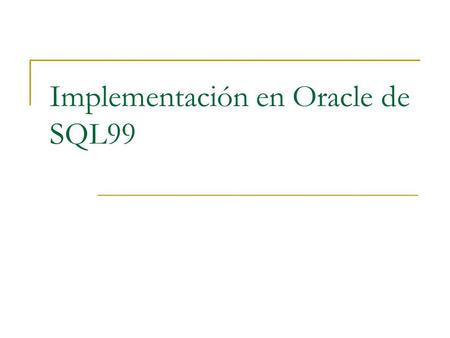 Implementación en Oracle de SQL99