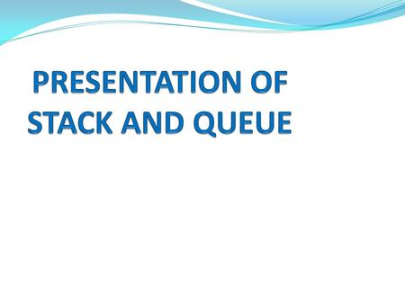 A stack is a data linear data structure in which addition of new element or deletion of an existing element always takes place at the same end. This.