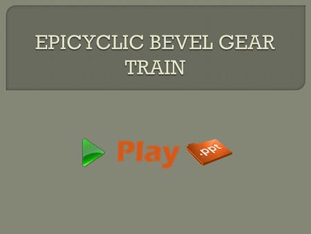 EPICYCLIC BEVEL GEAR TRAIN