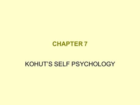 KOHUT’S SELF PSYCHOLOGY