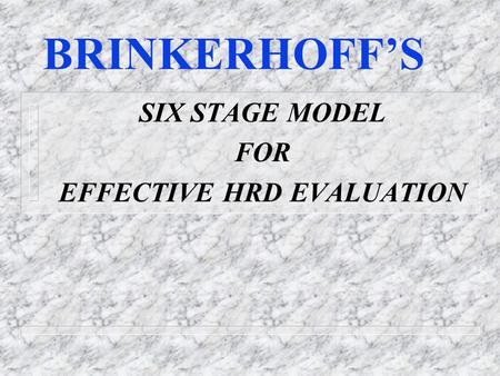 SIX STAGE MODEL FOR EFFECTIVE HRD EVALUATION