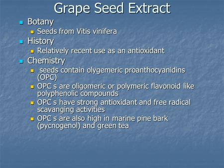 Grape Seed Extract Botany History Chemistry Seeds from Vitis vinifera