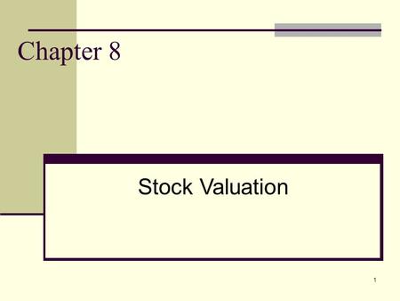 Chapter 8 Stock Valuation.