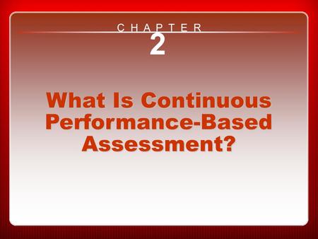 Chapter 2 What Is Continuous Performance-Based Assessment?