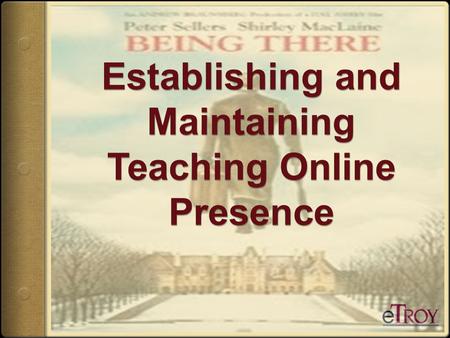 Agenda 1.Explore challenges of transitions 2.Teaching Presence 3.COI Model 4.Presence Rubric 5.Development of examples of strategies 6.New strategies.