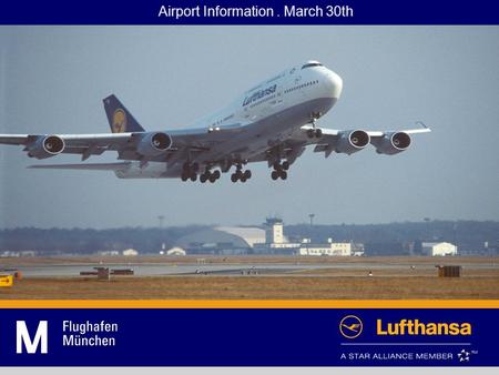 Airport Information. March 30th. Lufthansa Products March 30th.