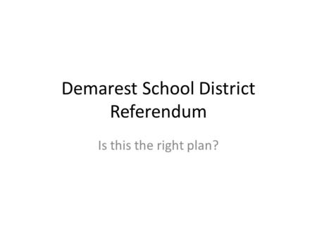 Demarest School District Referendum Is this the right plan?