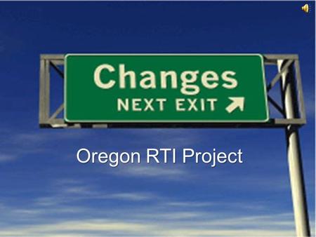 Vision: Every child in every district receives the instruction that they need and deserve…every day. Oregon Response to Intervention Vision: Every child.