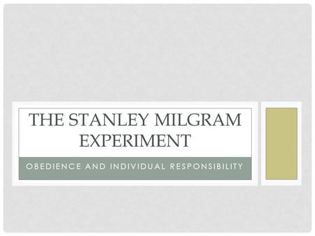 The Stanley Milgram Experiment