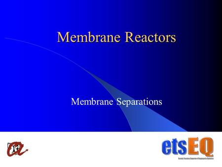 1 Membrane Reactors Membrane Separations. 2 Outline Introduction: overview, advantages and bottlenecks. MR’s Classifications, types and functions. Transport.