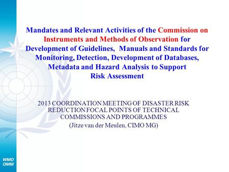 Mandates and Relevant Activities of the Commission on Instruments and Methods of Observation for Development of Guidelines, Manuals and Standards for Monitoring,