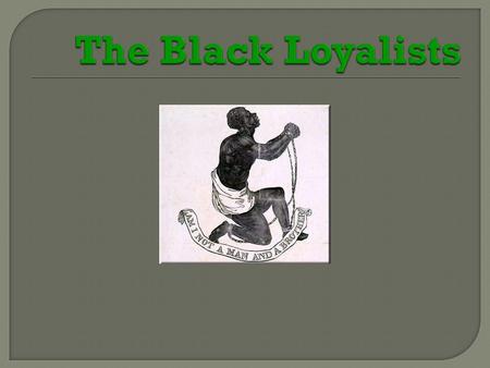  Governor of Virginia  Offered freedom, equality, land & provisions to all enslaved Africans that would take up arms and fight for Britain  Those.