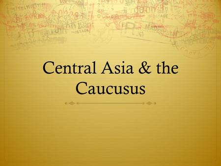 Central Asia & the Caucusus. Landforms Physical Geography.