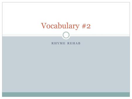 RHYME REHAB Vocabulary #2. Are there things in life you think you can’t do without, other than food, water, and a place to sleep? People can get attached.