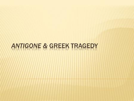  Originated in religious festivals in honor of Dionysus – god of wine & fertility  Festival would last 5 days in March or April  50 men would sing.