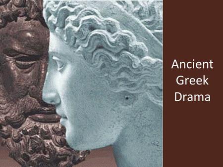 Ancient Greek Drama.