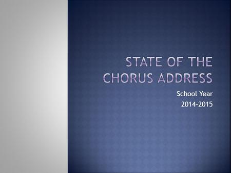 School Year 2014-2015.  Performances National Anthem – Braves, FB, etc Dinner Theatre LSU  Honor Choirs  LGPE  Trips & Travel.