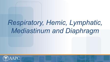 Respiratory, Hemic, Lymphatic, Mediastinum and Diaphragm