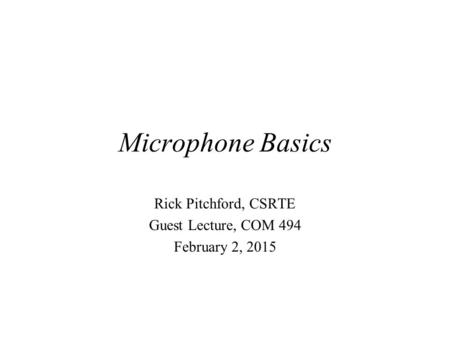 Rick Pitchford, CSRTE Guest Lecture, COM 494 February 2, 2015