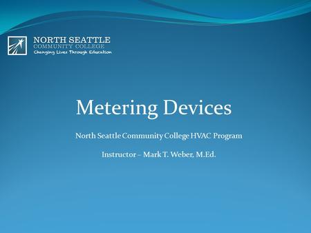 Metering Devices North Seattle Community College HVAC Program