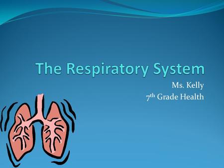 The Respiratory System