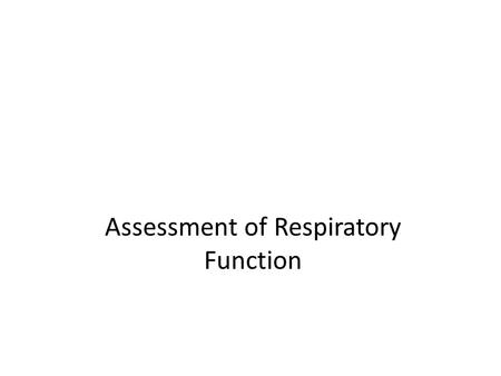 Assessment of Respiratory Function. Purpose of the Respiratory System The lungs, in conjunction with the circulatory system, deliver oxygen to and expel.