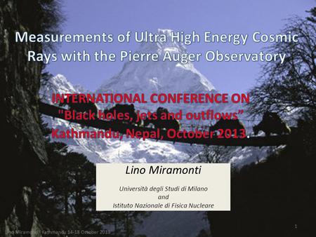 Lino Miramonti - Kathmandu 14-18 October 2013 1 Lino Miramonti Università degli Studi di Milano and Istituto Nazionale di Fisica Nucleare.