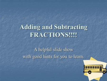 Adding and Subtracting FRACTIONS!!!!