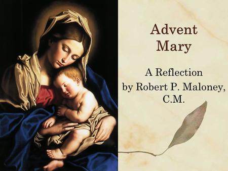 Advent Mary A Reflection by Robert P. Maloney, C.M.