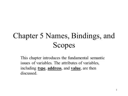 Chapter 5 Names, Bindings, and Scopes