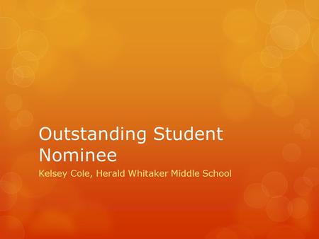 Outstanding Student Nominee Kelsey Cole, Herald Whitaker Middle School.