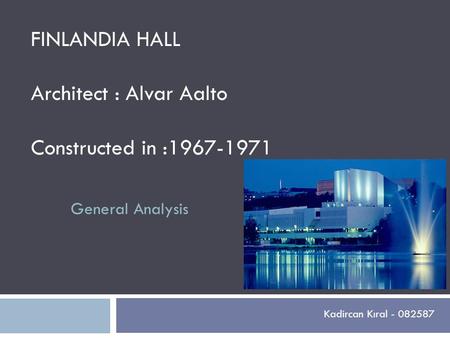 Architect : Alvar Aalto Constructed in :