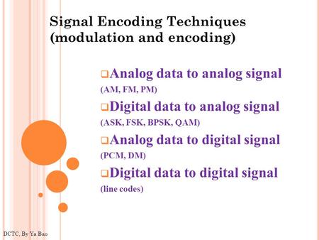 Signal Encoding Techniques (modulation and encoding)