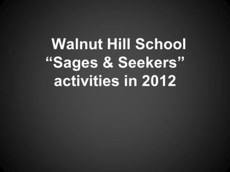 Walnut Hill School “Sages & Seekers” activities in 2012.