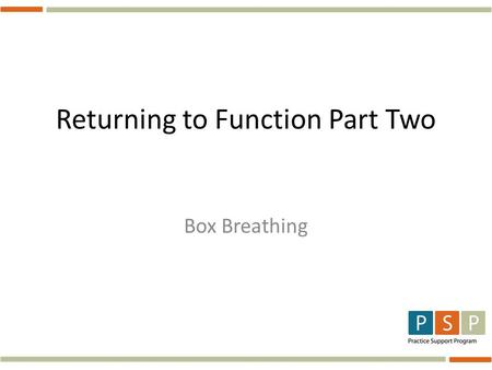 Returning to Function Part Two Box Breathing. Setting Functional Goals.