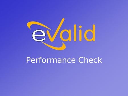 Performance Check. What Is A Performance Check? A Performance Check recognizes the variance in web page download times and gives a representation of the.