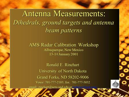 Antenna Measurements: Dihedrals, ground targets and antenna beam patterns AMS Radar Calibration Workshop Albuquerque, New Mexico 13-14 January 2001 Ronald.