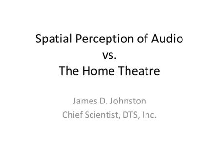 Spatial Perception of Audio vs. The Home Theatre