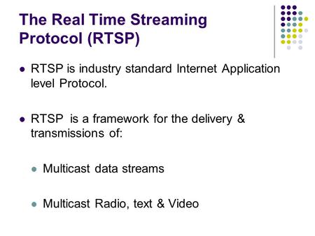 The Real Time Streaming Protocol (RTSP)