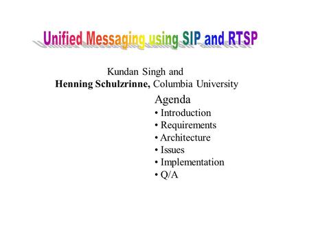 Agenda Introduction Requirements Architecture Issues Implementation Q/A Kundan Singh and Henning Schulzrinne, Columbia University.