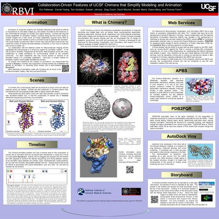 Collaboration-Driven Features of UCSF Chimera that Simplify Modeling and Animation Eric Pettersen, Conrad Huang, Tom Goddard, Graham Johnson, Greg Couch,