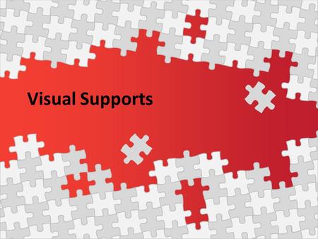 Visual Supports. Visual supports assist students with Autism in various situations and settings There are many different kinds of visual supports to aide.