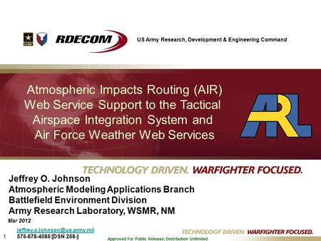 1 Approved For Public Release; Distribution Unlimited Atmospheric Impacts Routing (AIR) Web Service Support to the Tactical Airspace Integration System.