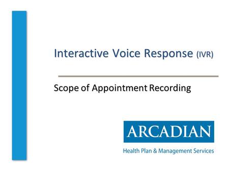 Interactive Voice Response (IVR) Scope of Appointment Recording