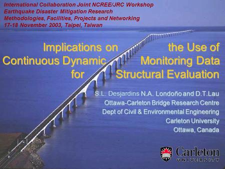 Implications on the Use of Continuous Dynamic Monitoring Data for Structural Evaluation Implications on the Use of Continuous Dynamic Monitoring Data for.